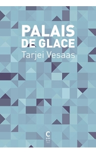 Le Palais de glace, par Tarjei Vesaas, Paris, Cambourakis, 2014.